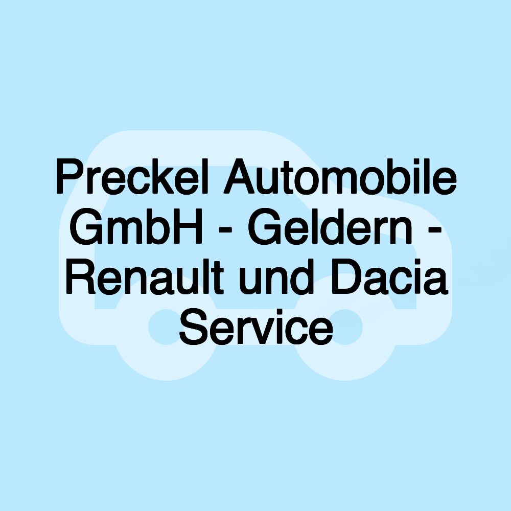 Preckel Automobile GmbH - Geldern - Renault und Dacia Service