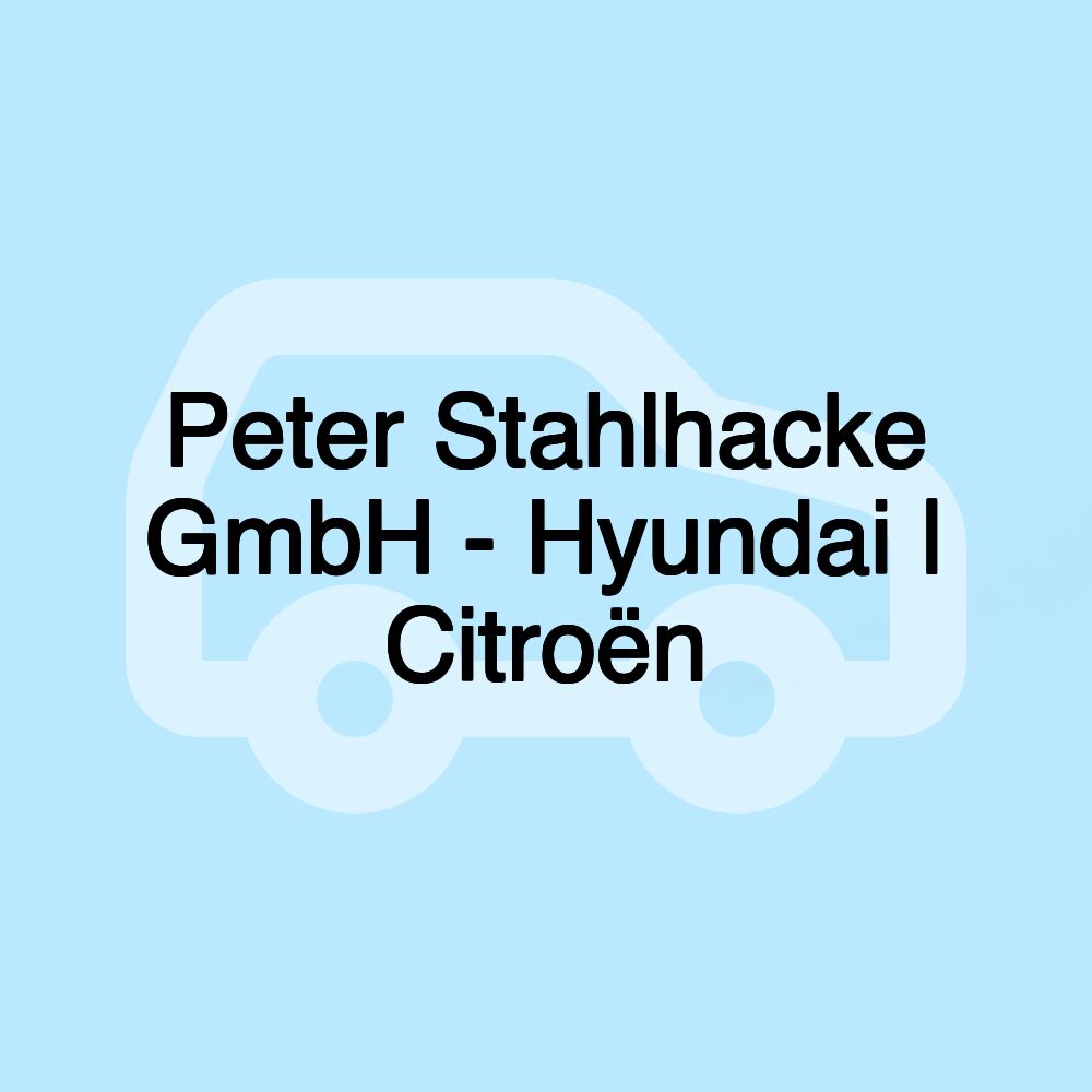 Peter Stahlhacke GmbH - Hyundai | Citroën