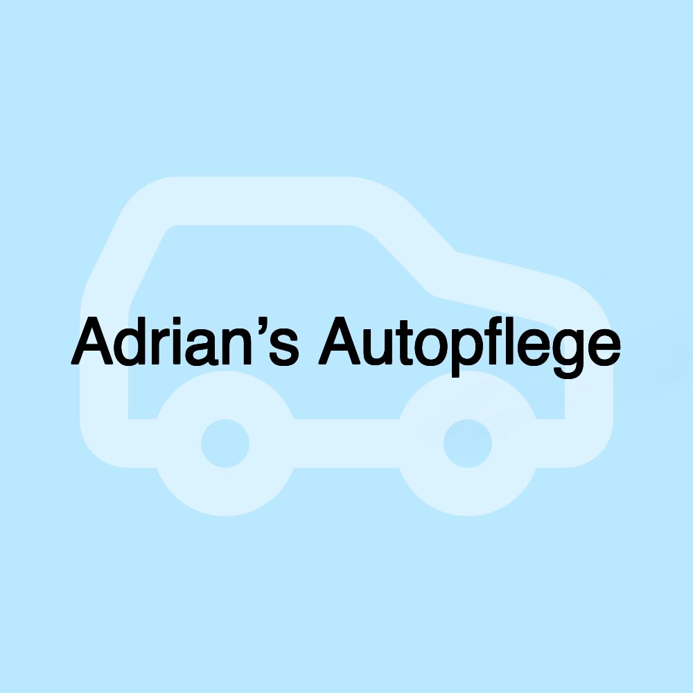 Adrian’s Autopflege