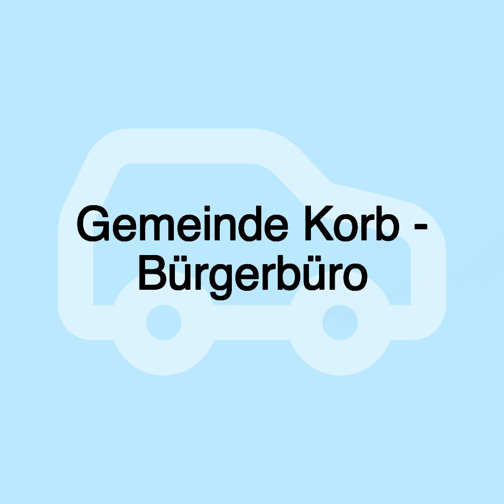 Gemeinde Korb - Bürgerbüro