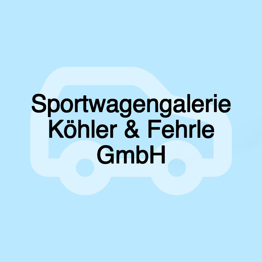 Sportwagengalerie Köhler & Fehrle GmbH