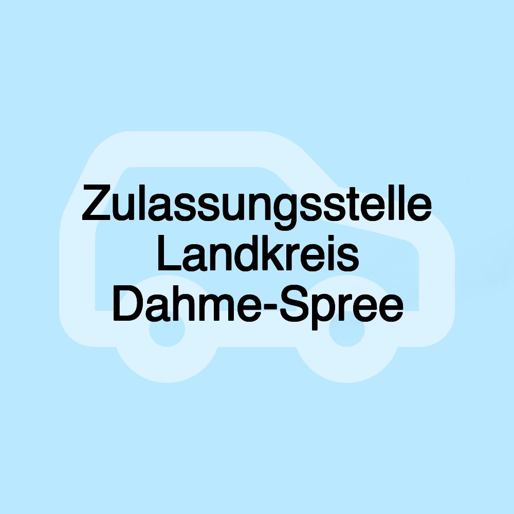 Zulassungsstelle Landkreis Dahme-Spree