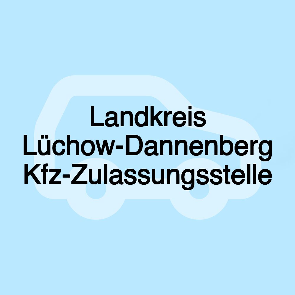 Landkreis Lüchow-Dannenberg Kfz-Zulassungsstelle