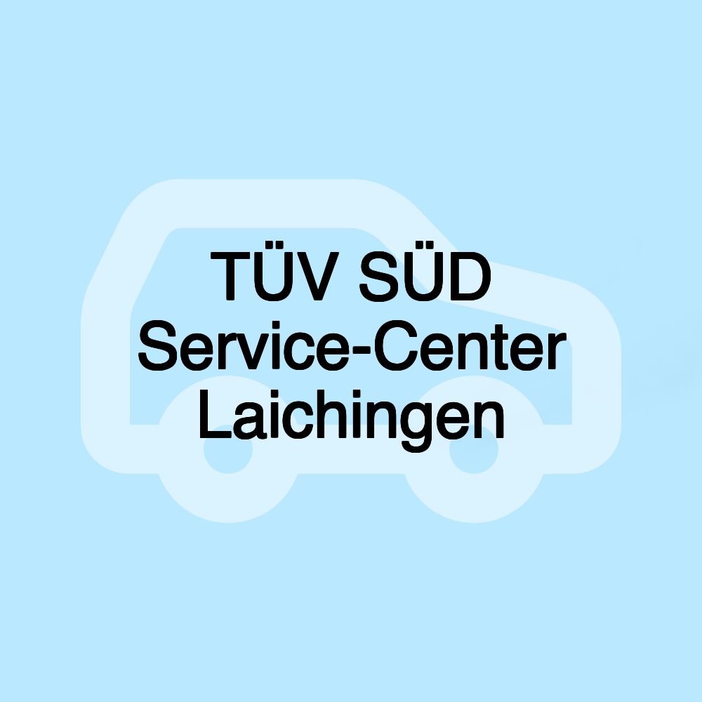 TÜV SÜD Service-Center Laichingen