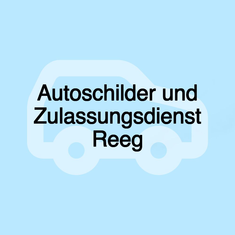 Autoschilder und Zulassungsdienst Reeg