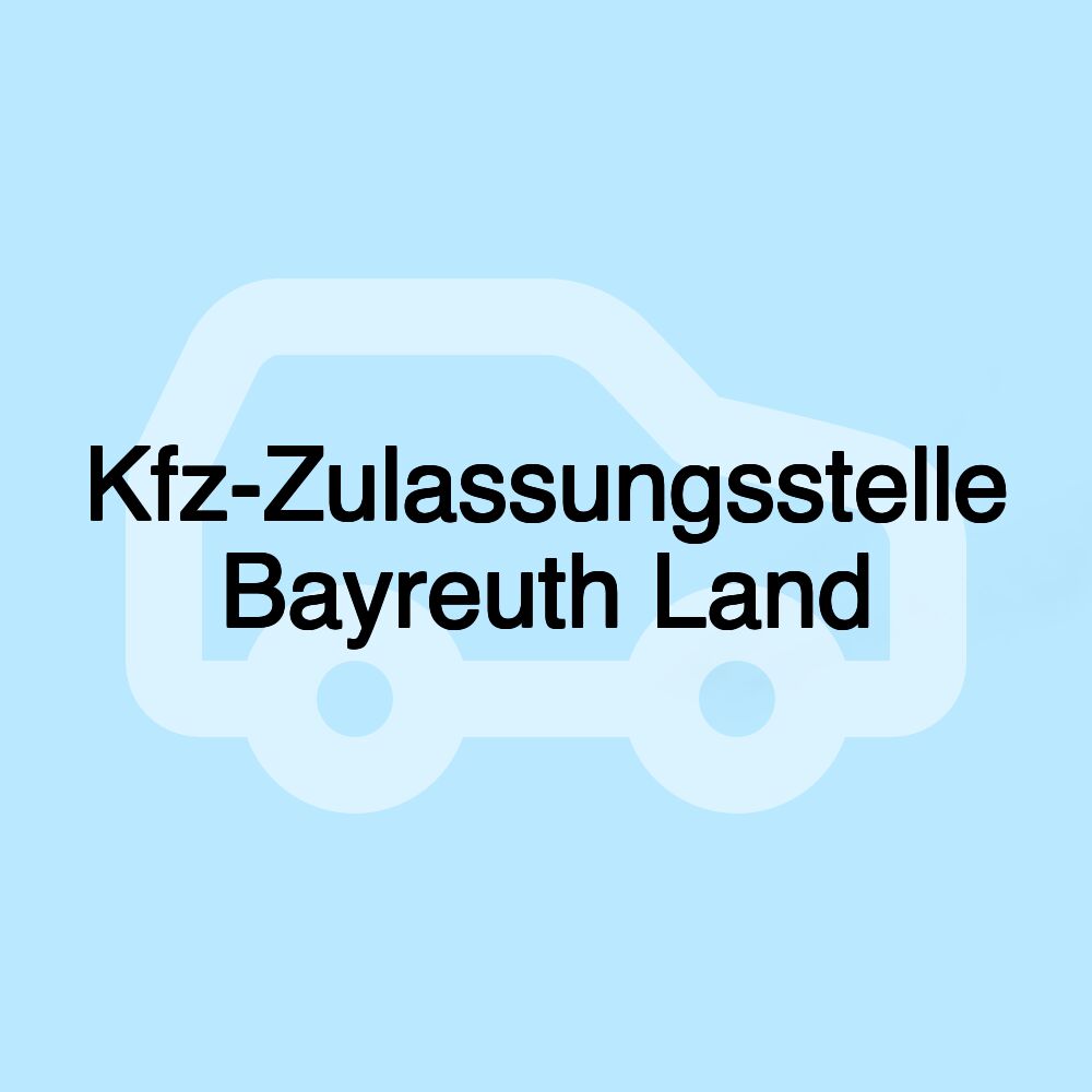 Kfz-Zulassungsstelle Bayreuth Land