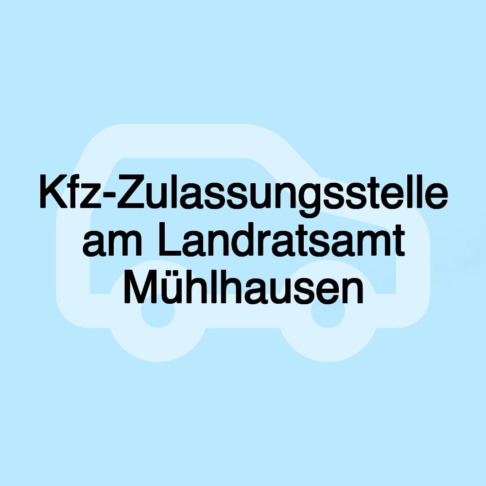 Kfz-Zulassungsstelle am Landratsamt Mühlhausen