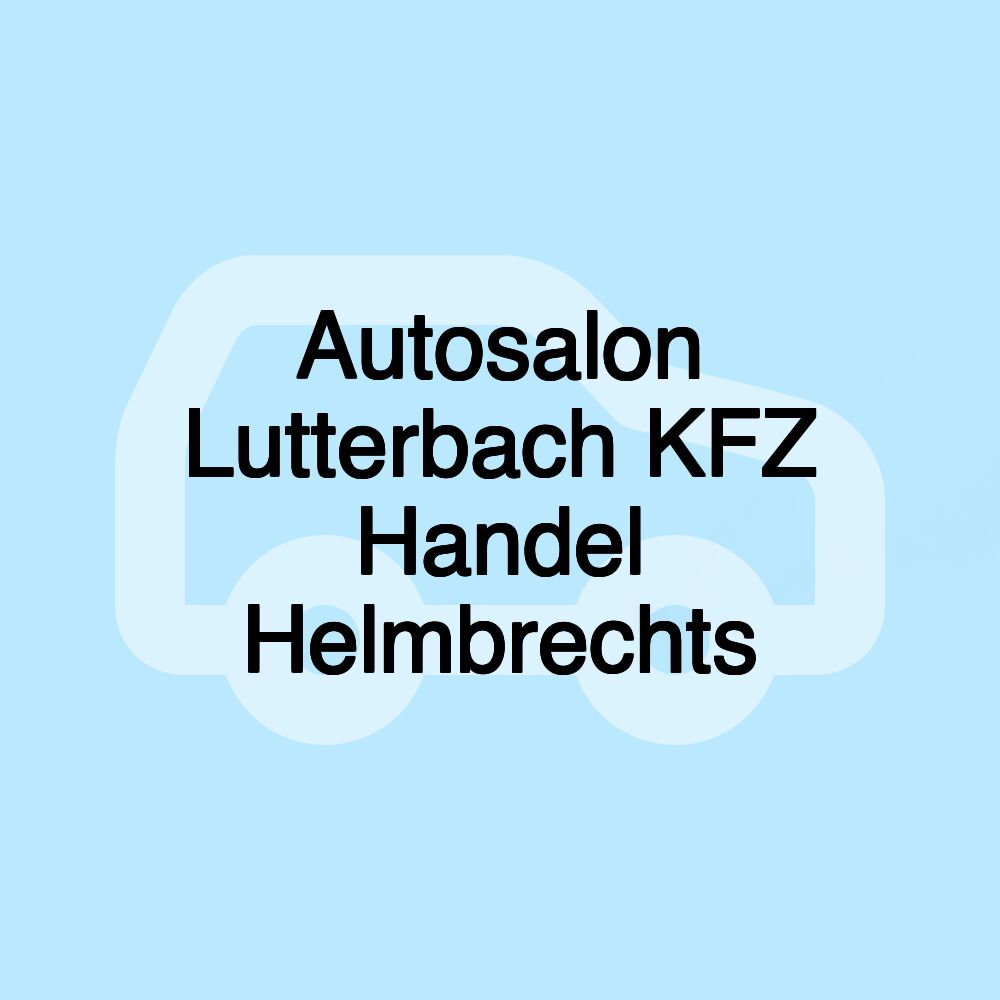 Autosalon Lutterbach KFZ Handel Helmbrechts