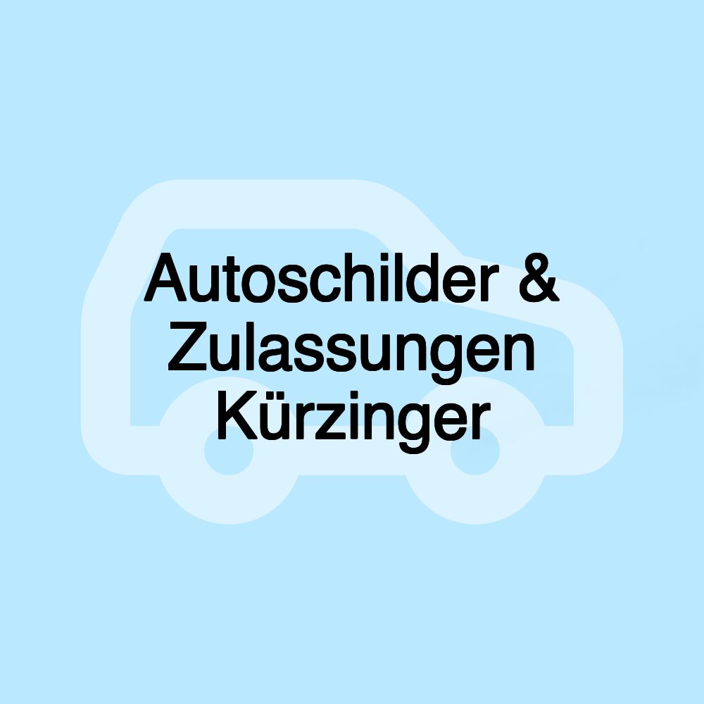 Autoschilder & Zulassungen Kürzinger