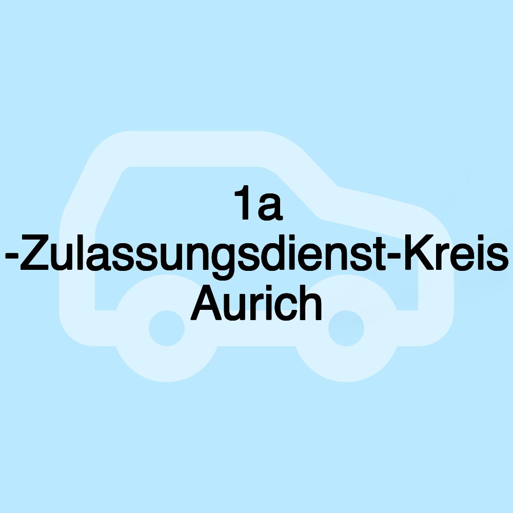 1a -Zulassungsdienst-Kreis Aurich