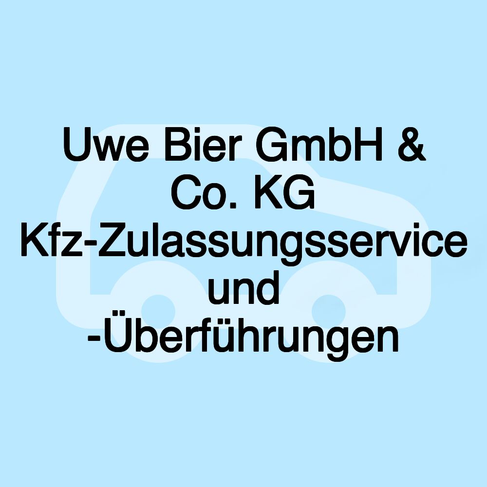 Uwe Bier GmbH & Co. KG Kfz-Zulassungsservice und -Überführungen