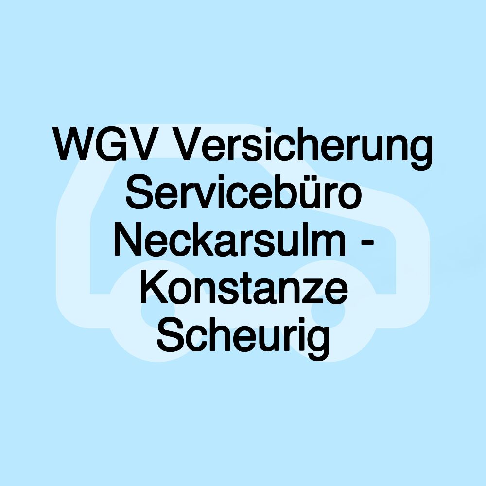 WGV Versicherung Servicebüro Neckarsulm - Konstanze Scheurig