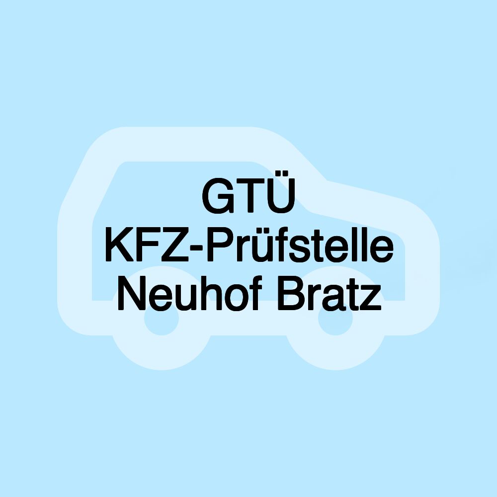 GTÜ KFZ-Prüfstelle Neuhof Bratz