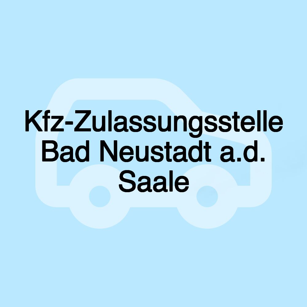 Kfz-Zulassungsstelle Bad Neustadt a.d. Saale