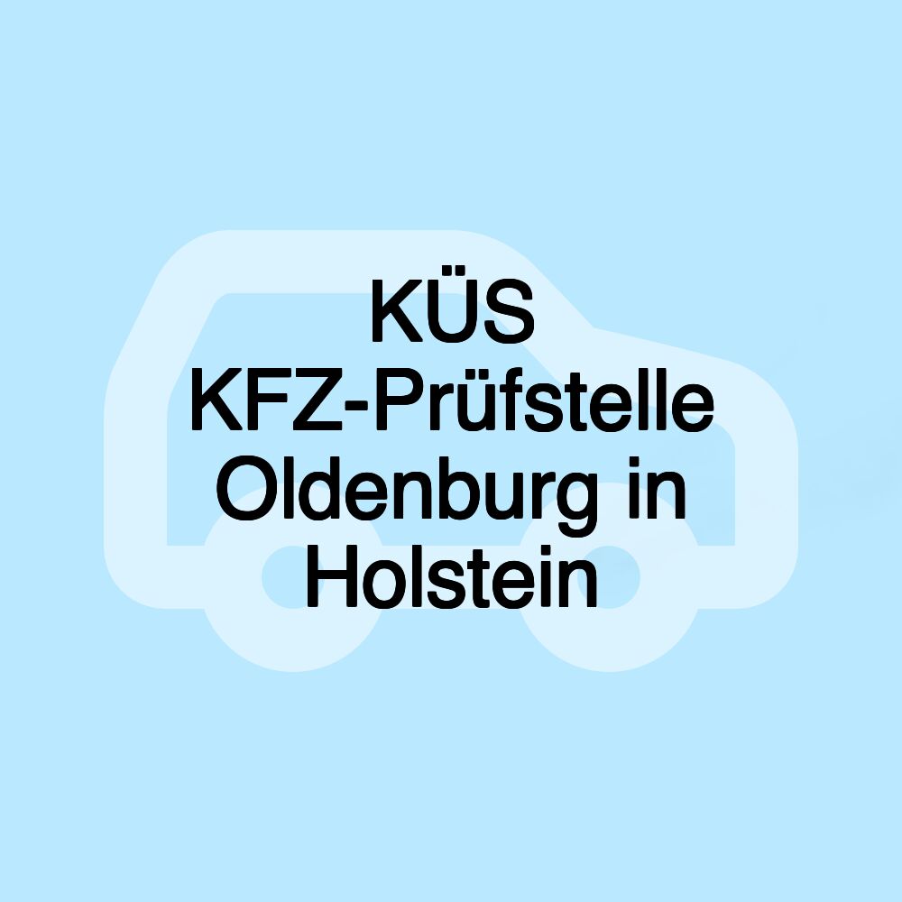 KÜS KFZ-Prüfstelle Oldenburg in Holstein