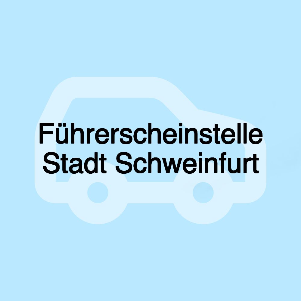 Führerscheinstelle Stadt Schweinfurt