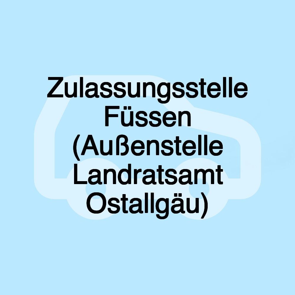 Zulassungsstelle Füssen (Außenstelle Landratsamt Ostallgäu)