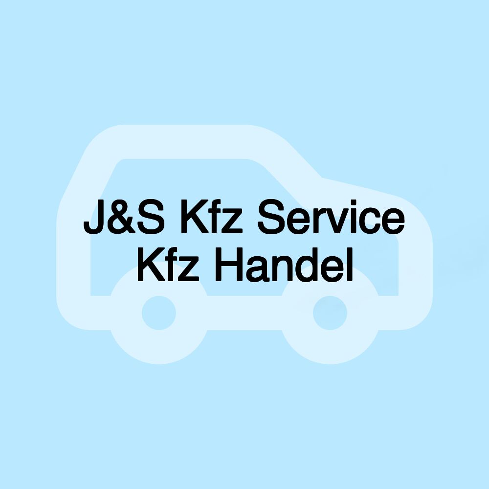 J&S Kfz Service Kfz Handel