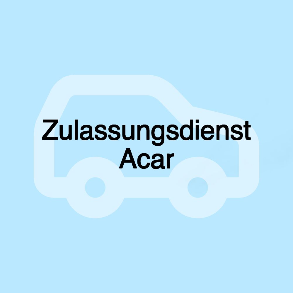 Zulassungsdienst Acar