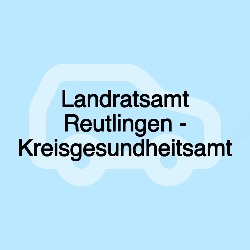 Landratsamt Reutlingen - Kreisgesundheitsamt