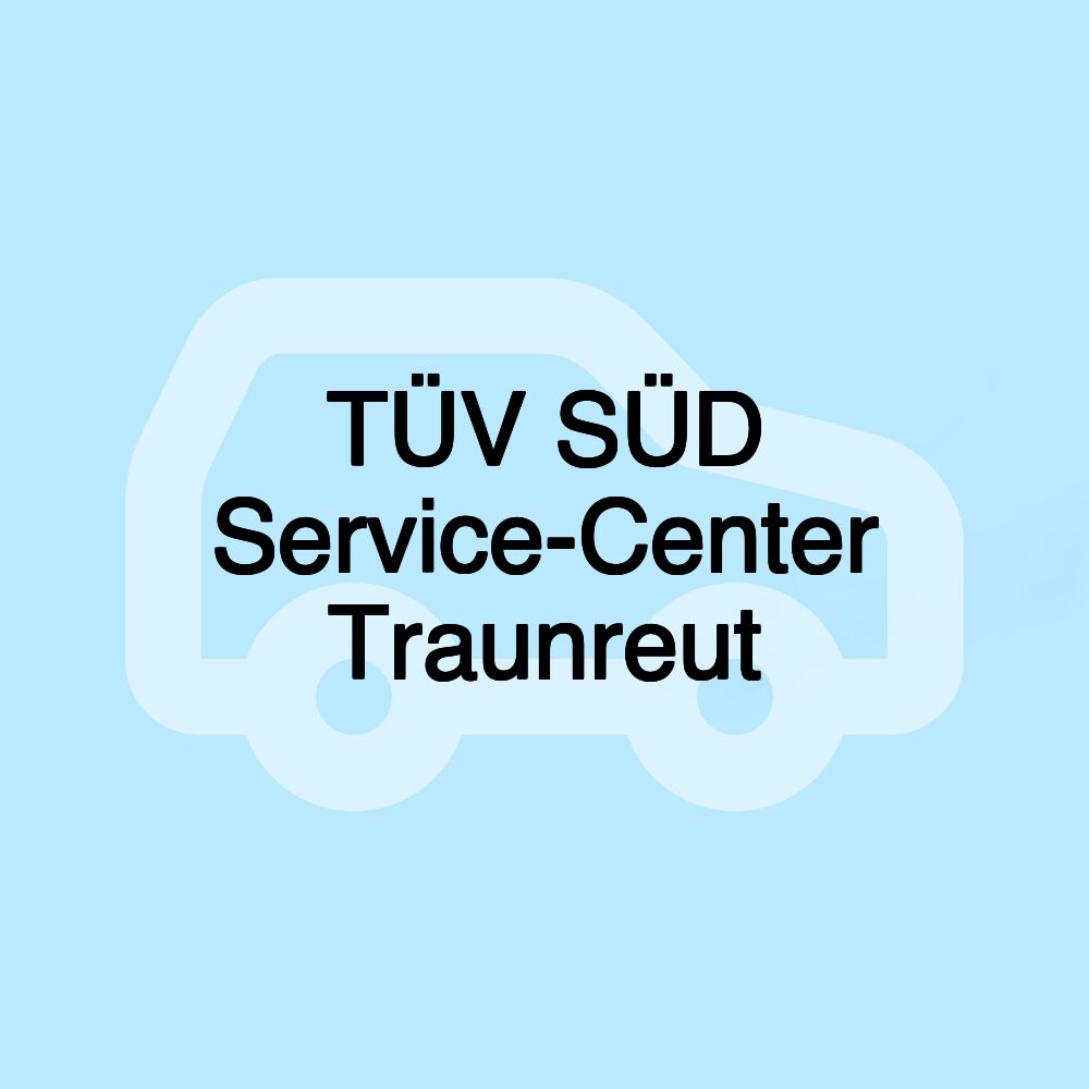 TÜV SÜD Service-Center Traunreut