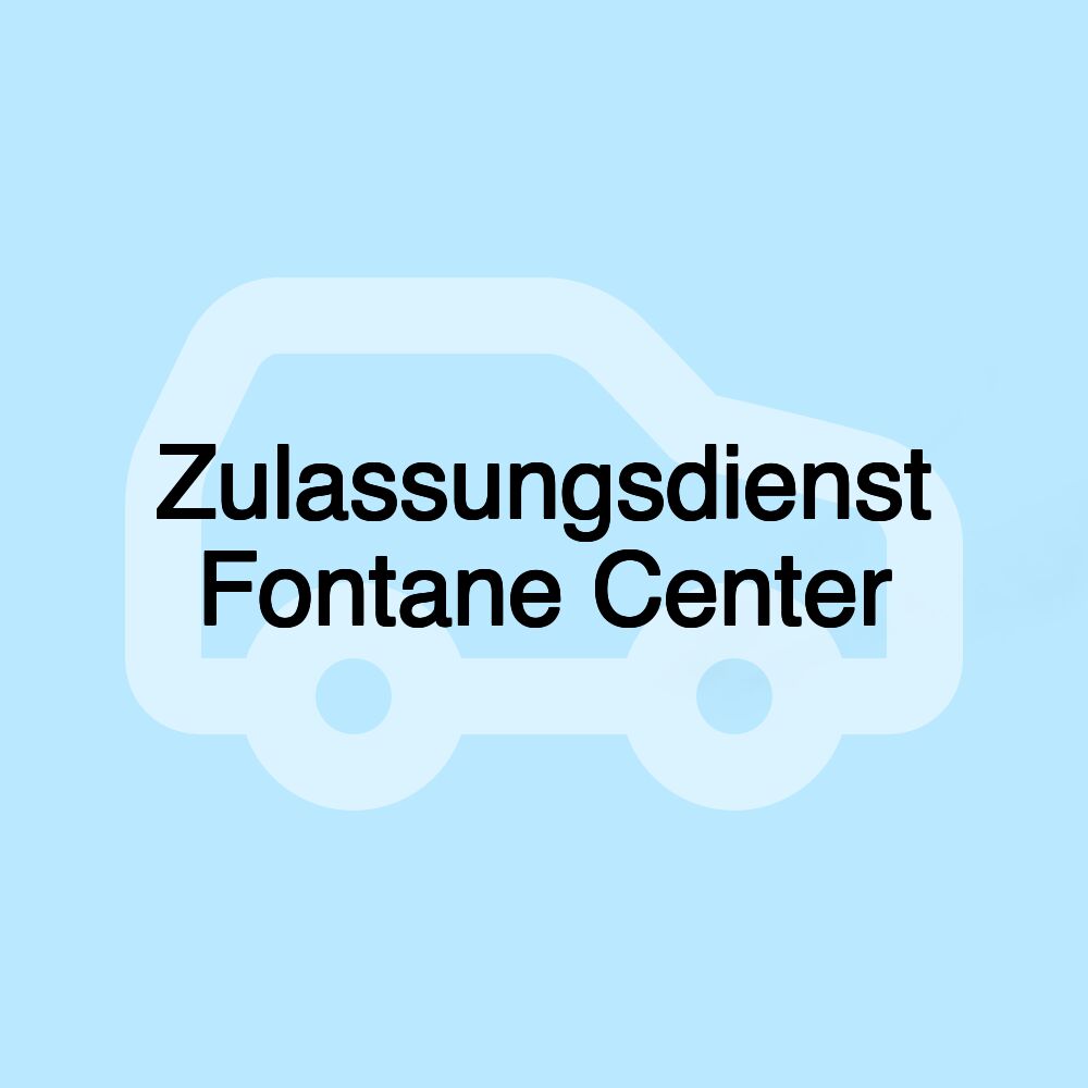 Zulassungsdienst Fontane Center