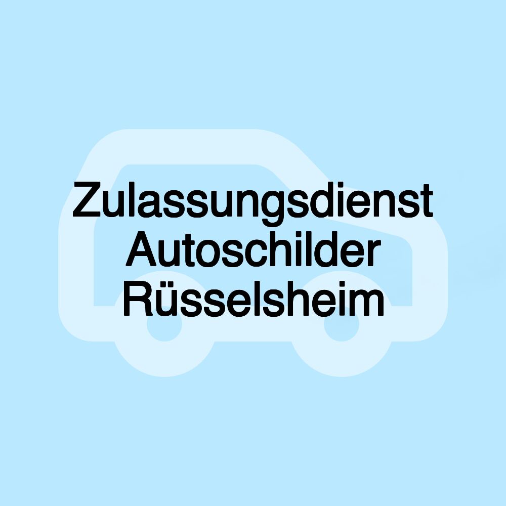 Zulassungsdienst Autoschilder Rüsselsheim