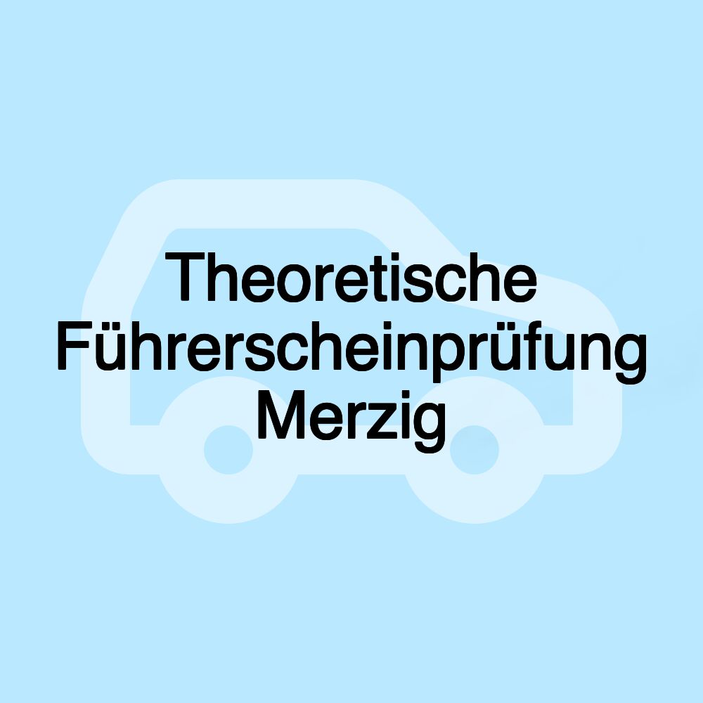 Theoretische Führerscheinprüfung Merzig