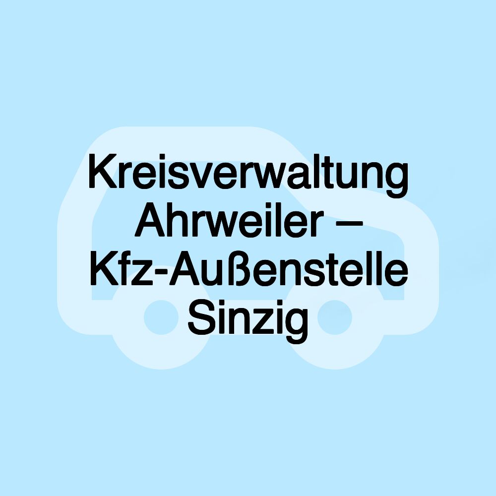 Kreisverwaltung Ahrweiler – Kfz-Außenstelle Sinzig