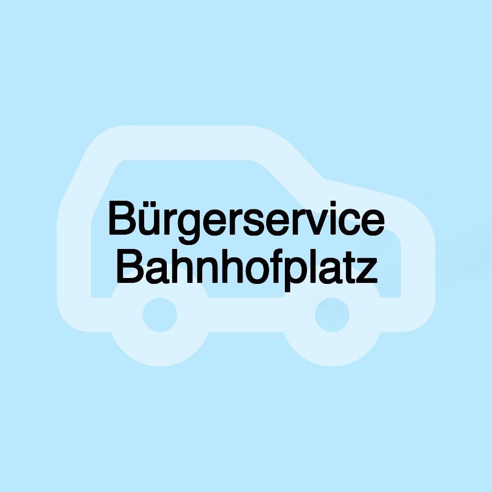 Bürgerservice Bahnhofplatz