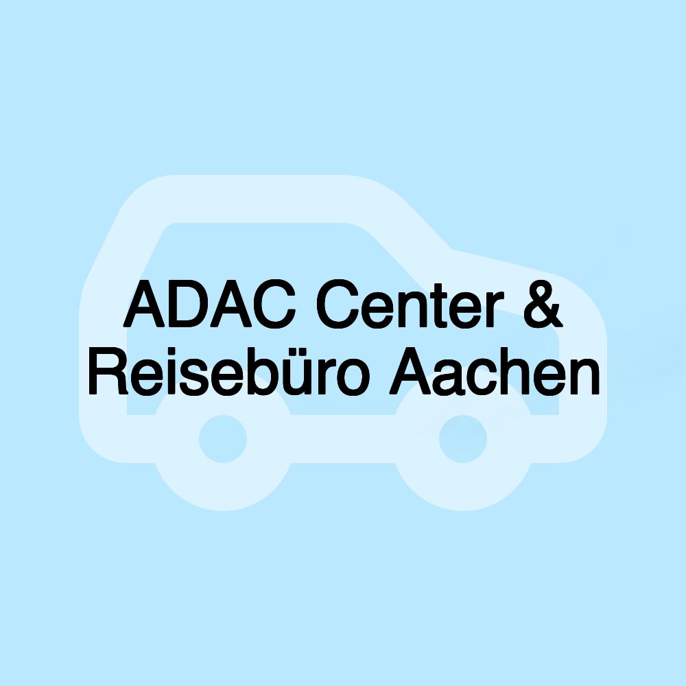 ADAC Center & Reisebüro Aachen