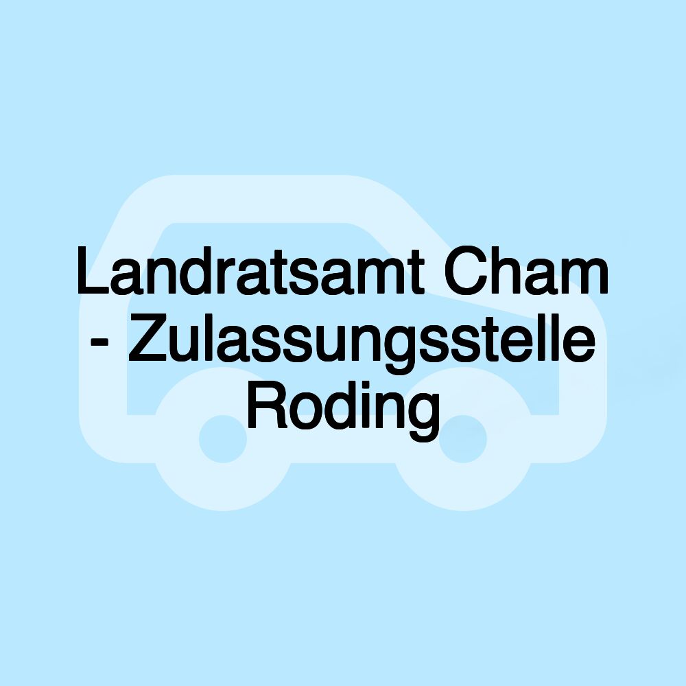 Landratsamt Cham - Zulassungsstelle Roding