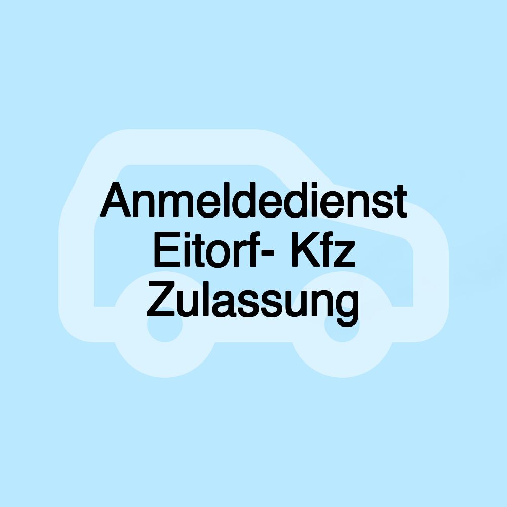 Anmeldedienst Eitorf- Kfz Zulassung