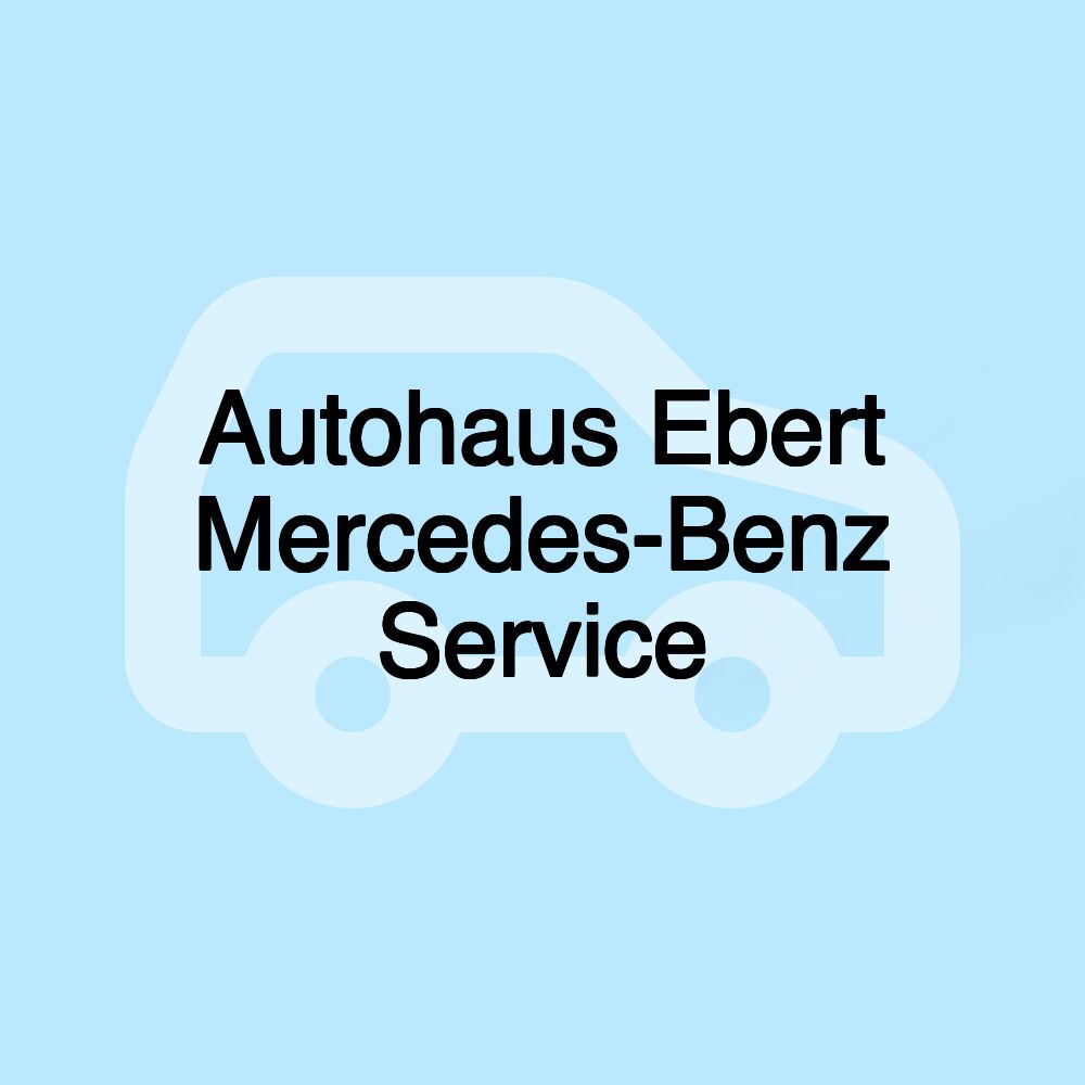 Autohaus Ebert Mercedes-Benz Service