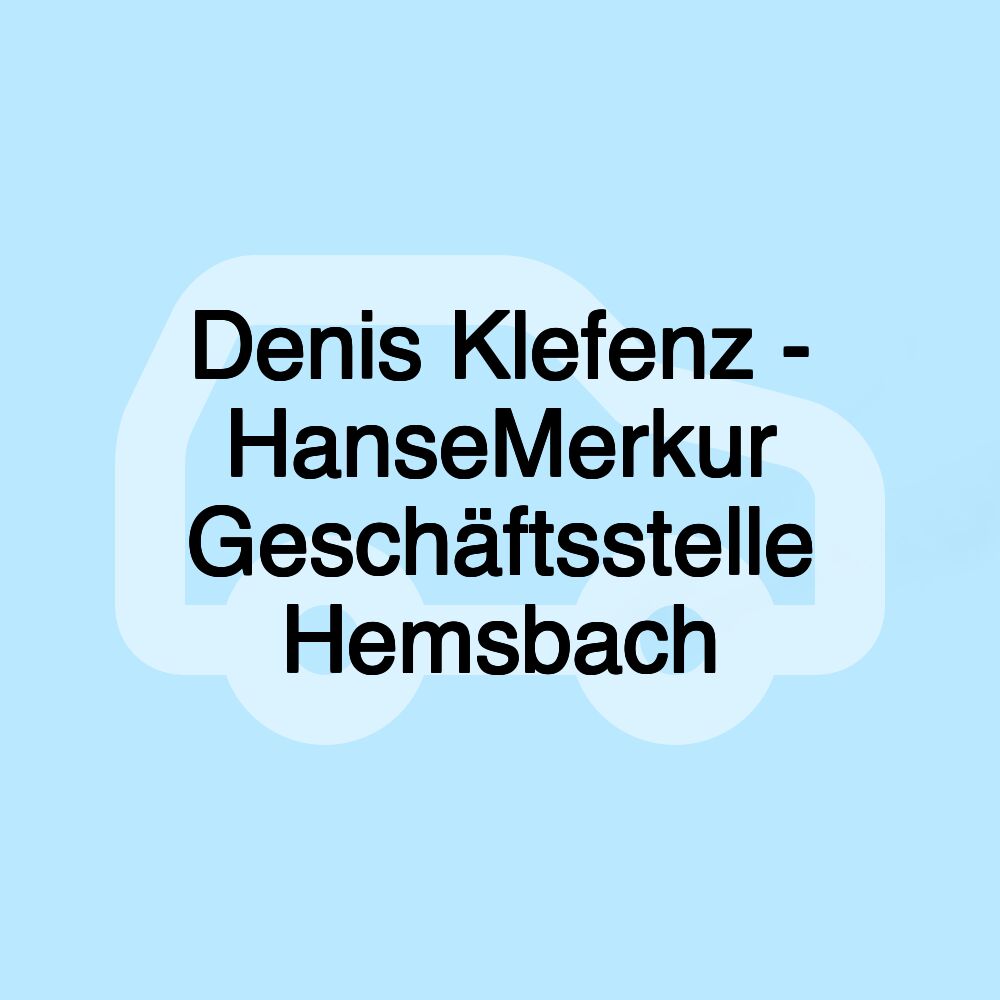 Denis Klefenz - HanseMerkur Geschäftsstelle Hemsbach