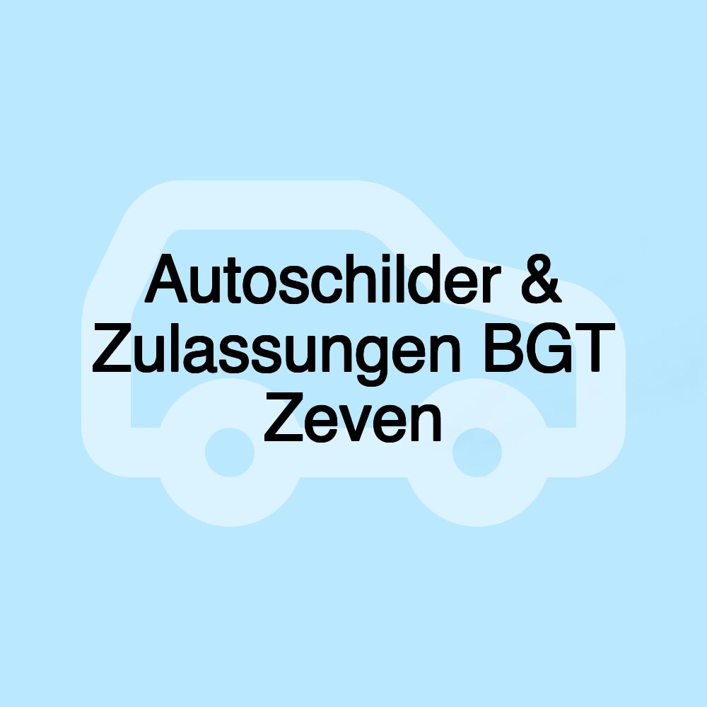 Autoschilder & Zulassungen BGT Zeven