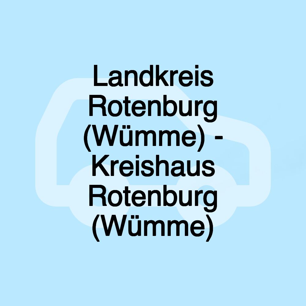 Landkreis Rotenburg (Wümme) - Kreishaus Rotenburg (Wümme)