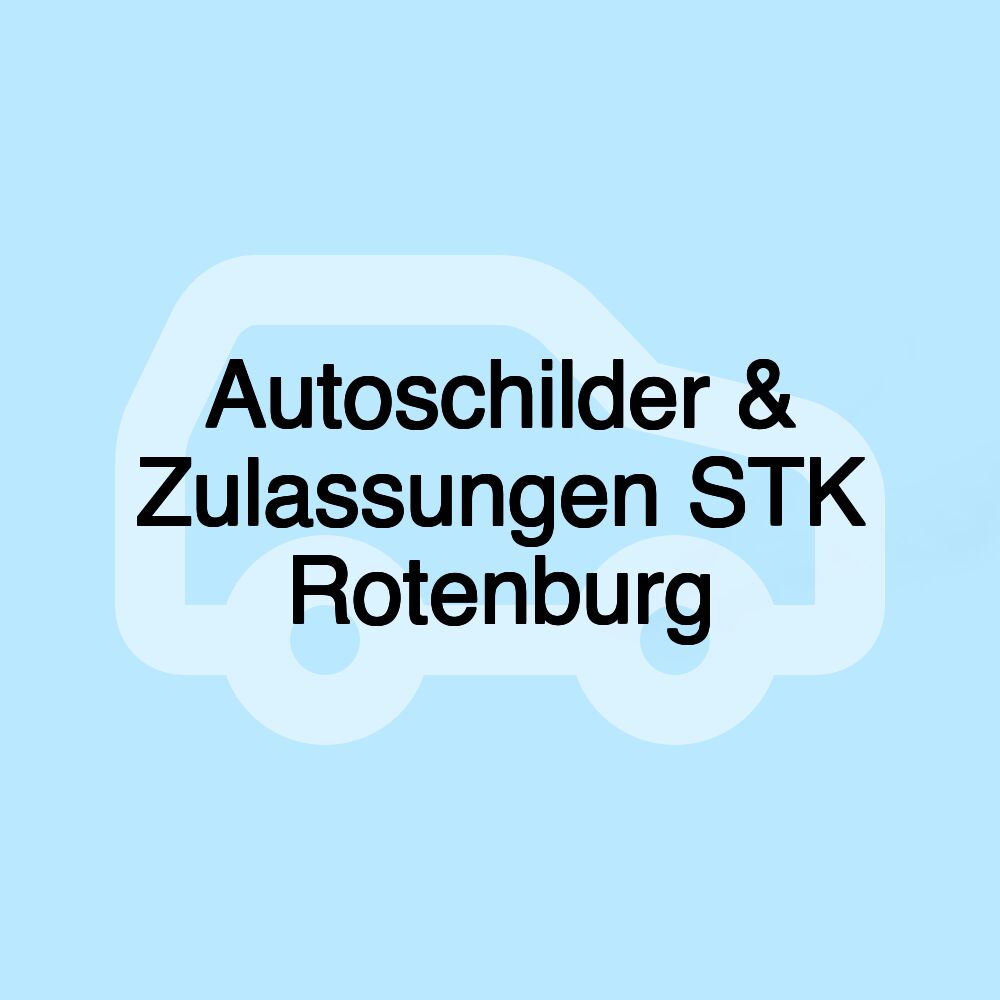 Autoschilder & Zulassungen STK Rotenburg