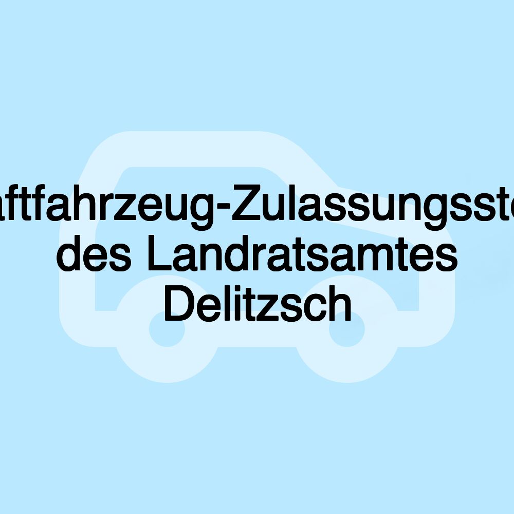 Kraftfahrzeug-Zulassungsstelle des Landratsamtes Delitzsch