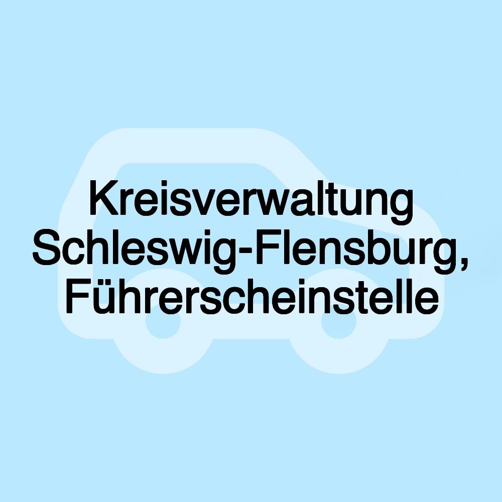 Kreisverwaltung Schleswig-Flensburg, Führerscheinstelle