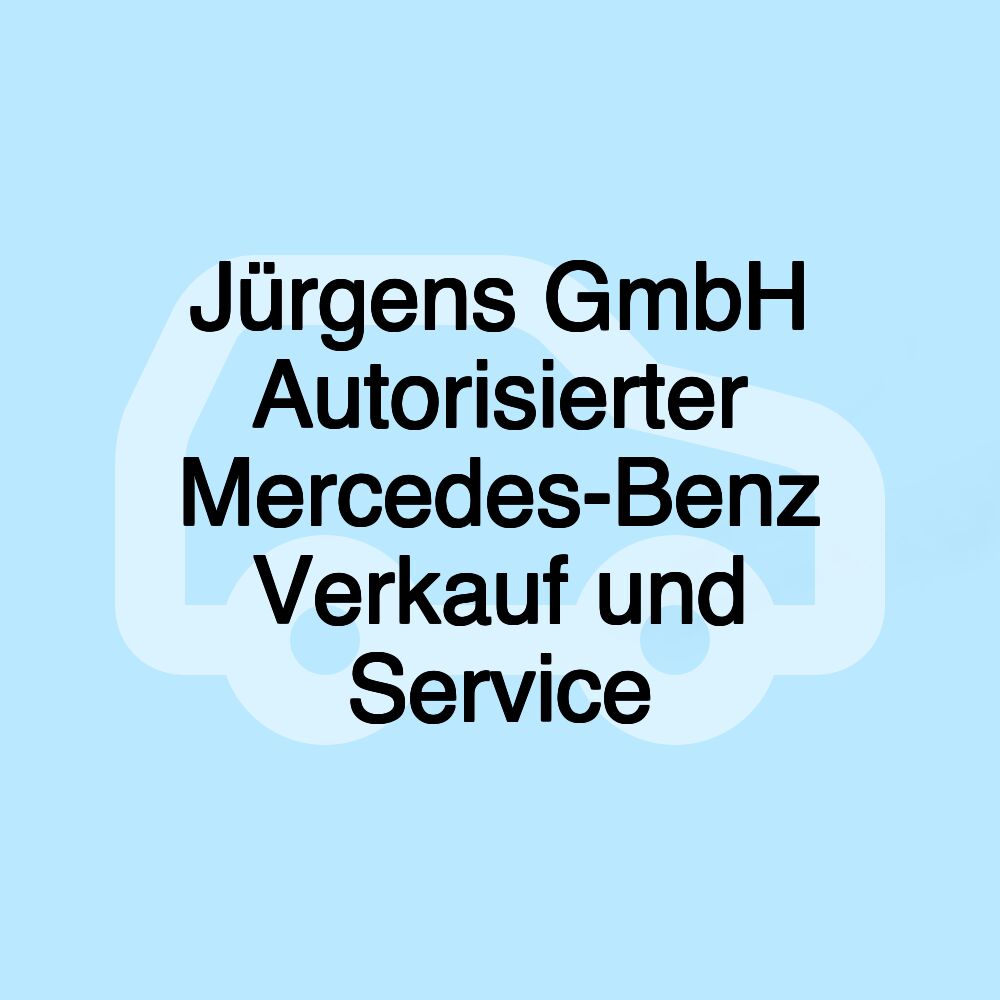 Jürgens GmbH Autorisierter Mercedes-Benz Verkauf und Service