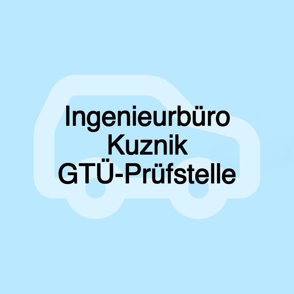 Ingenieurbüro Kuznik GTÜ-Prüfstelle