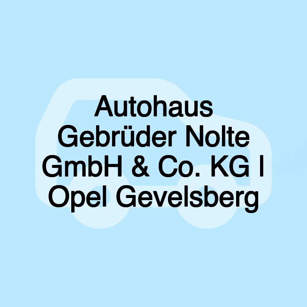 Autohaus Gebrüder Nolte GmbH & Co. KG | Opel Gevelsberg