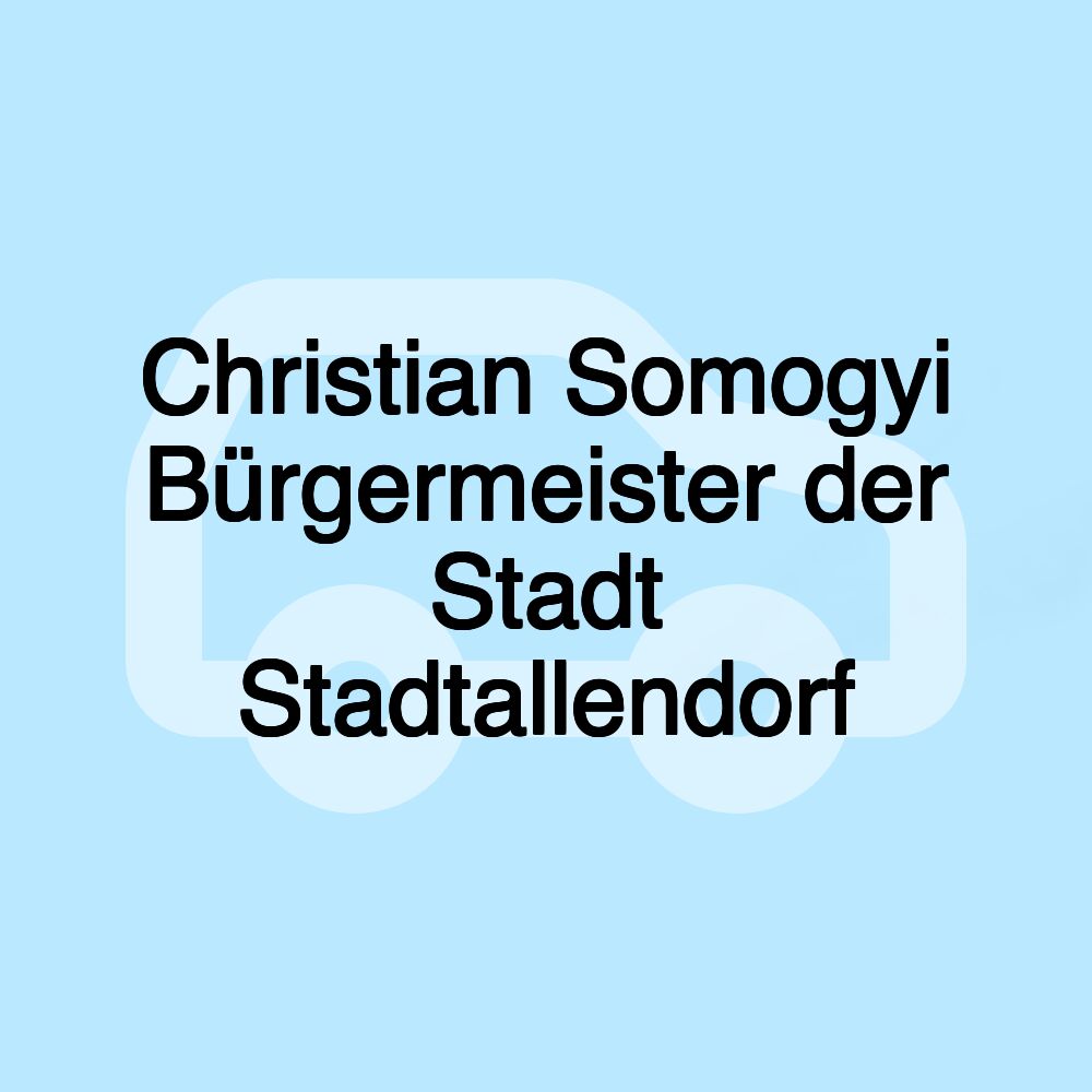 Christian Somogyi Bürgermeister der Stadt Stadtallendorf