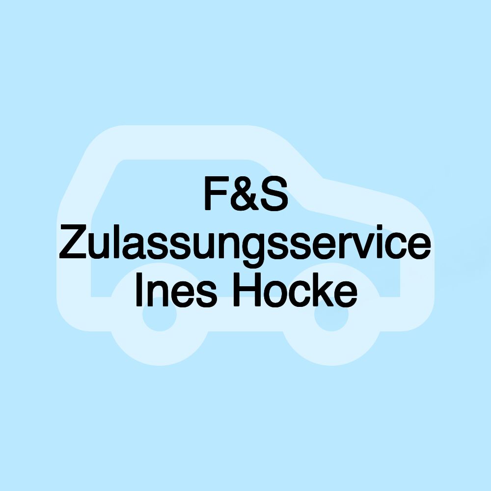 F&S Zulassungsservice Ines Hocke