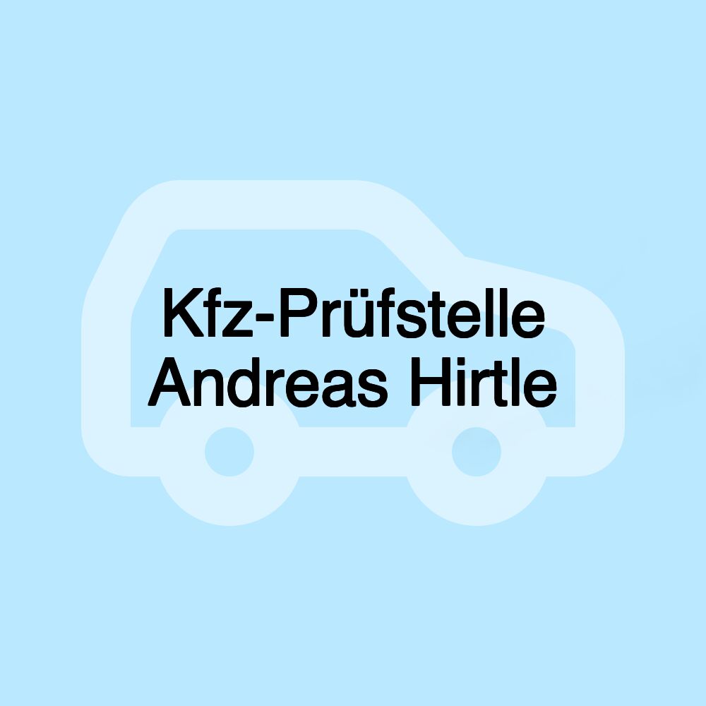 Kfz-Prüfstelle Andreas Hirtle