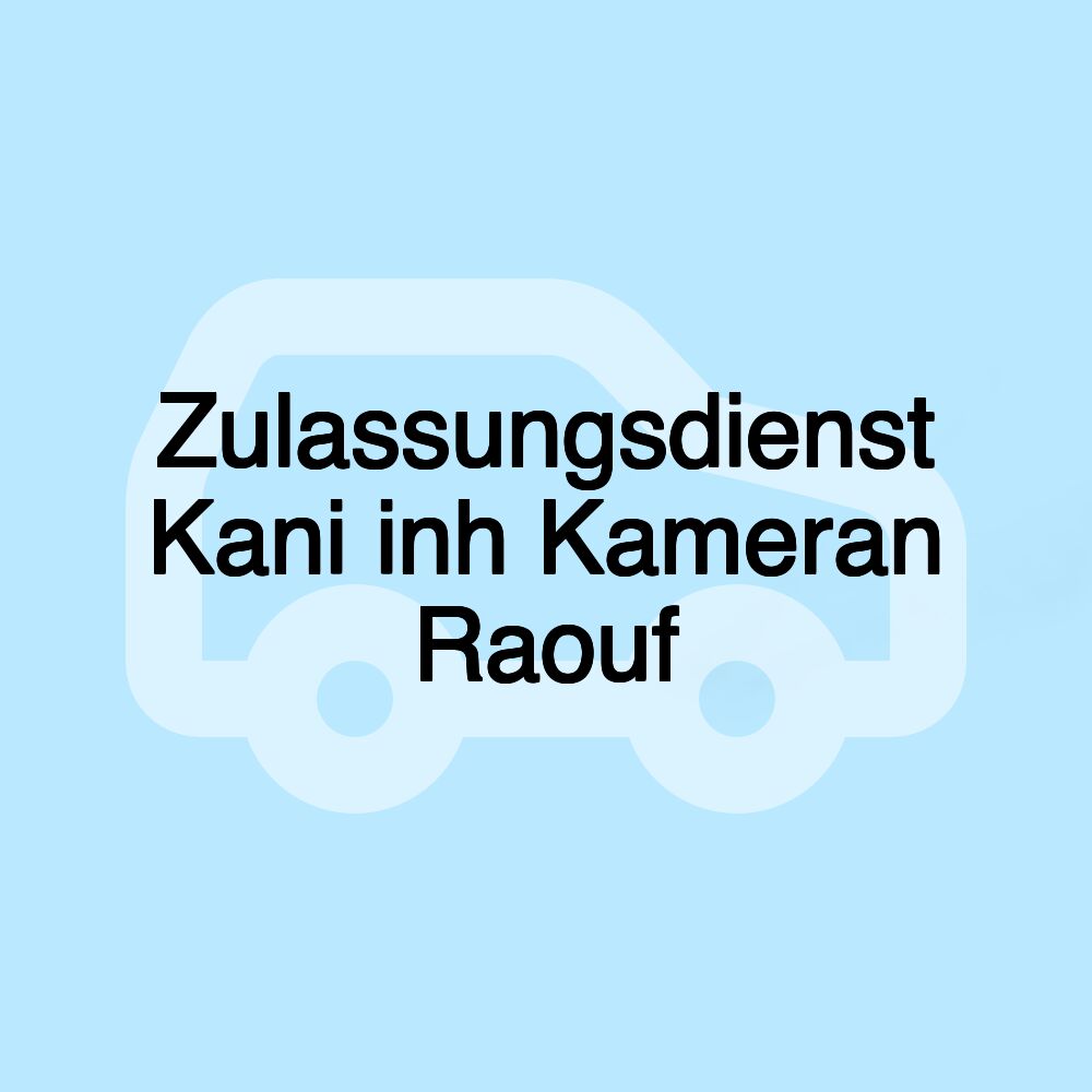 Zulassungsdienst Kani inh Kameran Raouf