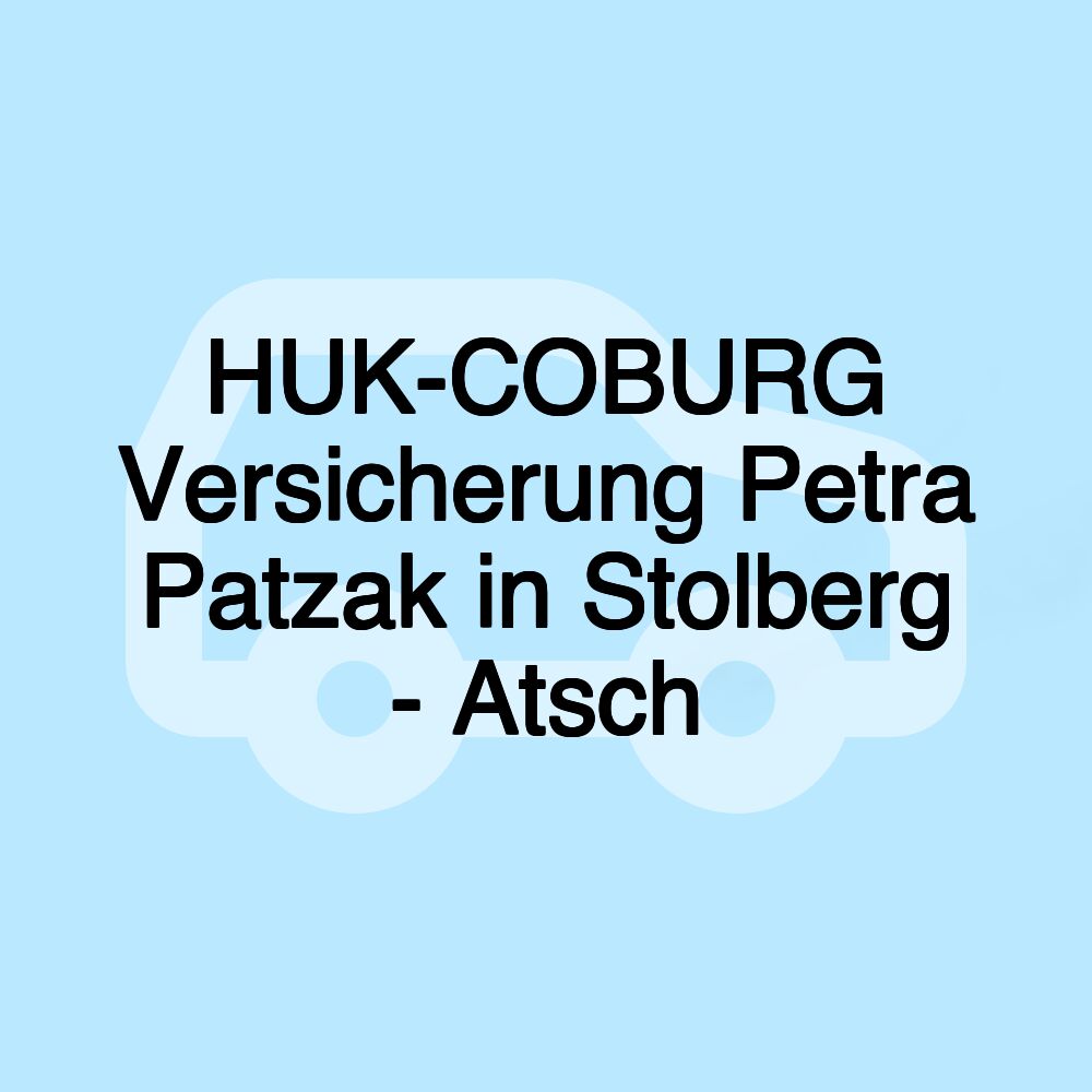 HUK-COBURG Versicherung Petra Patzak in Stolberg - Atsch