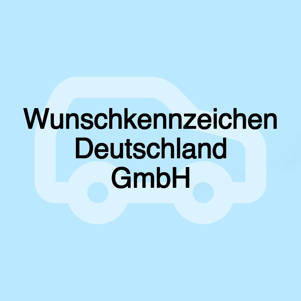 Wunschkennzeichen Deutschland GmbH