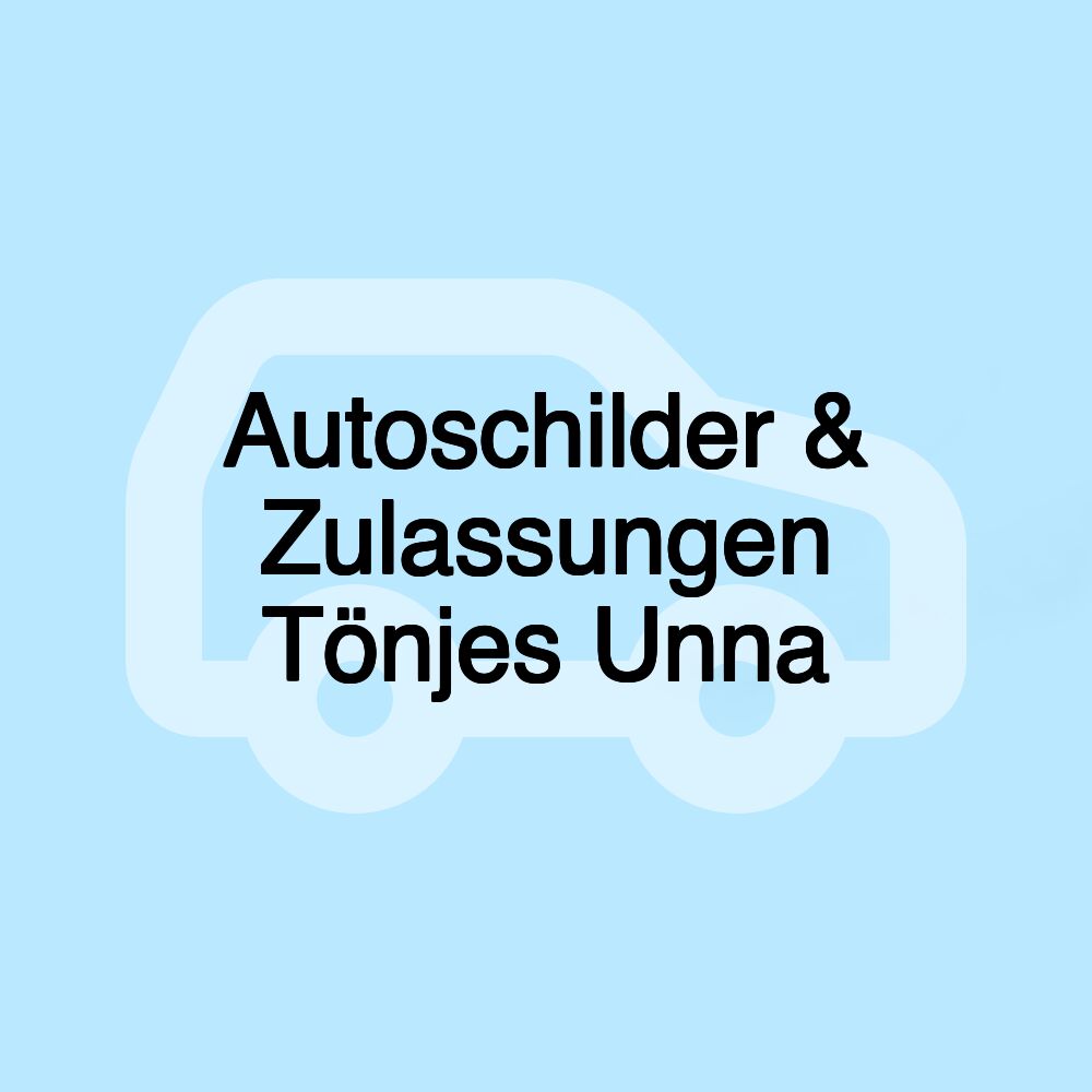 Autoschilder & Zulassungen Tönjes Unna